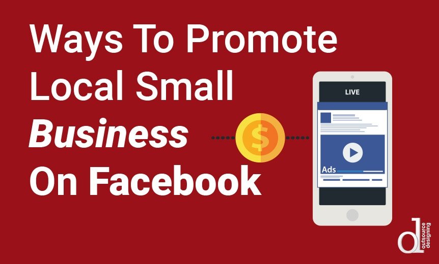 Ways To Promote Local Small Business On Facebook